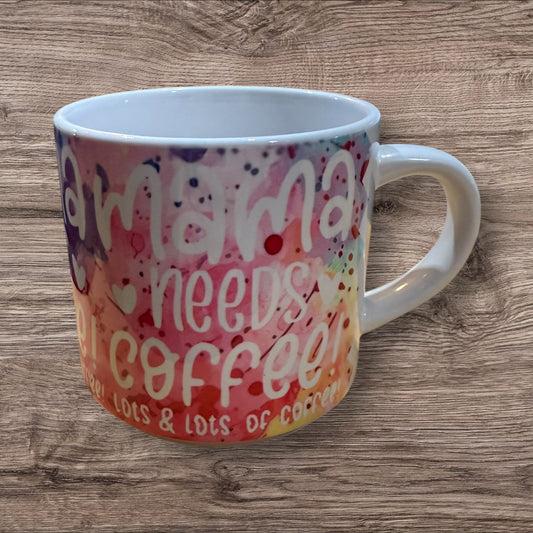 Mama needs coffee! Lots and lots of coffee 10 oz